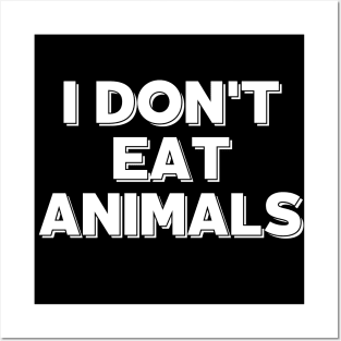 I Do Not Eat Animals Posters and Art